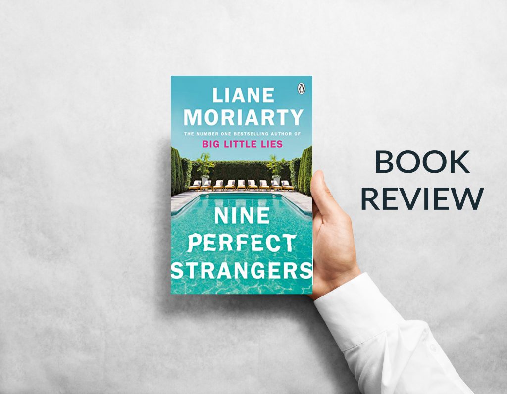 Nine Perfect Strangers By Liane Moriarty S A Tameez